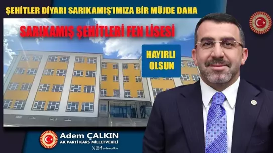 AK Parti Kars Milletvekili Çalkın'dan fen lisesi müjdesi
