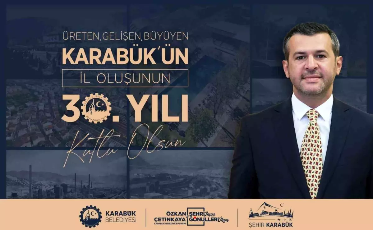Başkan Özkan Çetinkaya'dan Karabük'ün İl Oluşunun 30. Yılı Mesajı